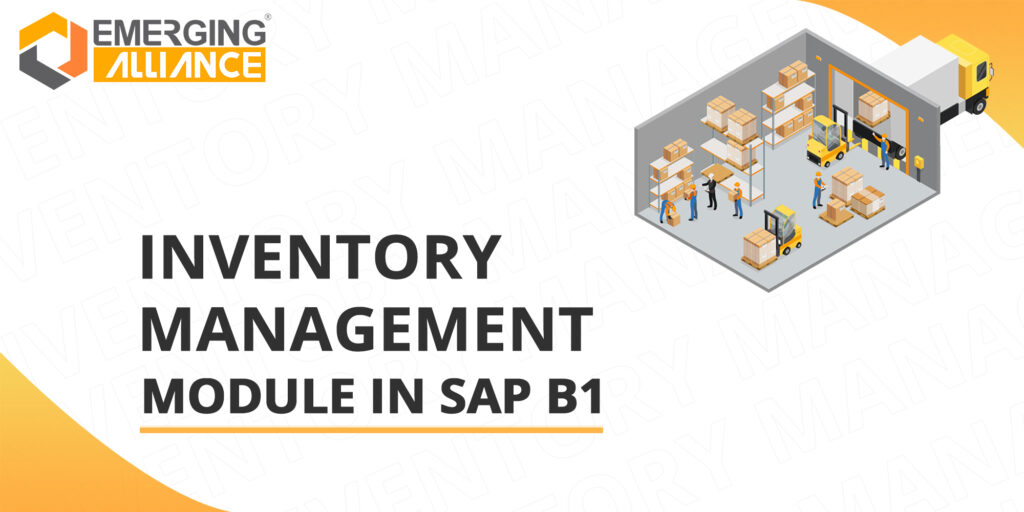 INVENTORY MANAGEMENT MODULE IN SAP BUSINESS ONE SAP B1