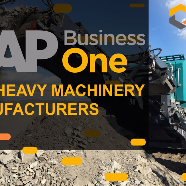 SAP Business One for Heavy Machinery Manufacturers