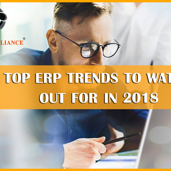 top ERP trends to watch out for in 2018