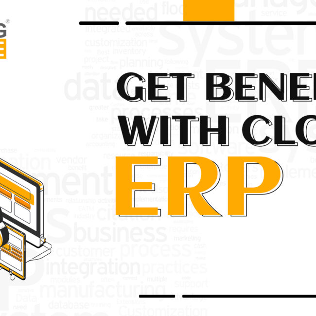 GET BENIFITED WITH CLOUD ERP