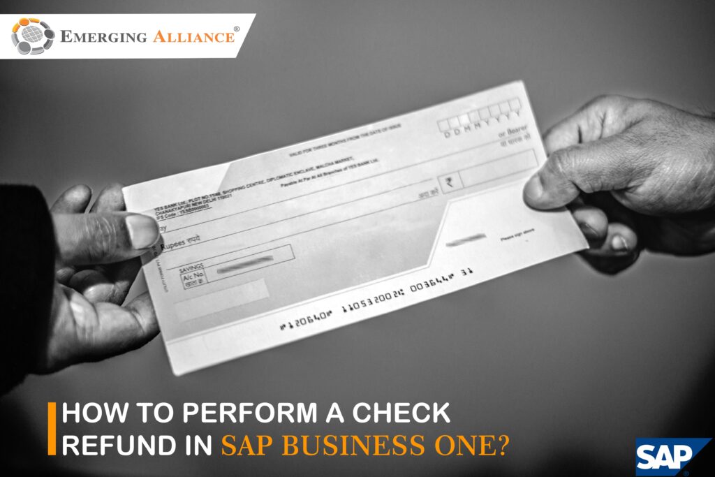 HOW TO PERFORM A CHECK REFUND IN SAP BUSINESS ONE? SAP B1