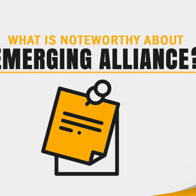 WHAT IS NOTEWORTHY ABOUT EMERGING ALLIANCE