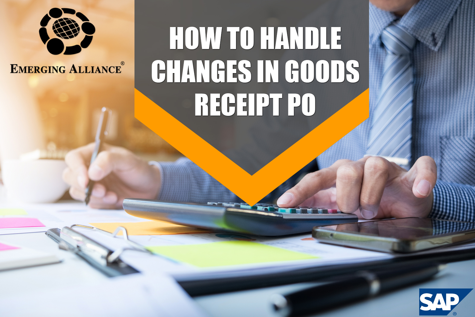 HOW TO HANDLE CHANGES IN GOOD RECEIPT