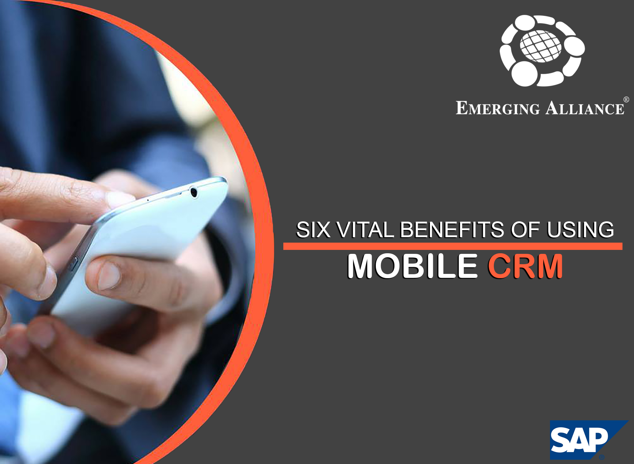 SIX VITAL BENEFITS OF USING MOBILE CRM