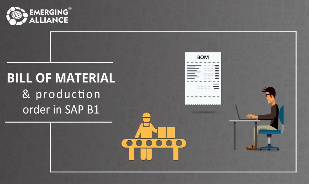 BILL OF MATERIAL AND PRODUCTION ORDER IN SAP B1 SAP B1 bill-of-material-and-production-order-in-sap-b1-sap-b1