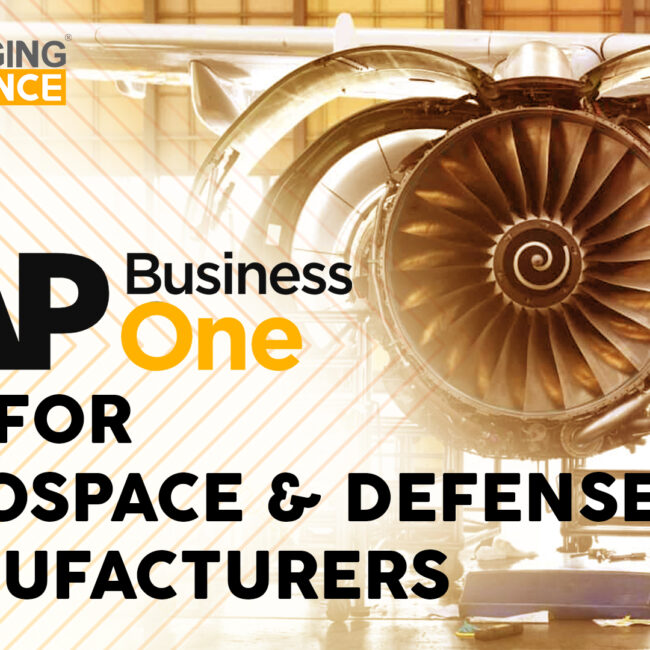 SAP B1 ERP FOR AEROSPACE DEFENSE MANUFACTURER