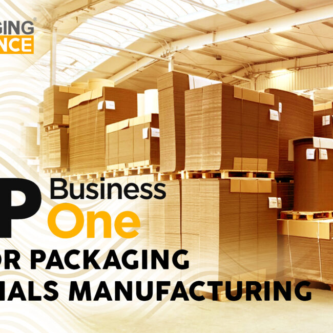 SAP B1 ERP FOR PACKAGING MATERIALS MANUFACTURING