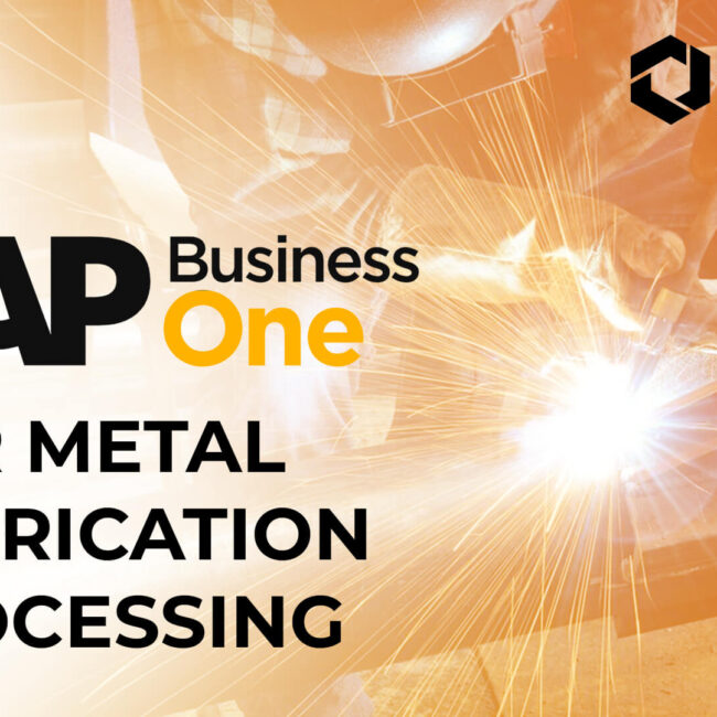 sap business one for metal fabrication processing