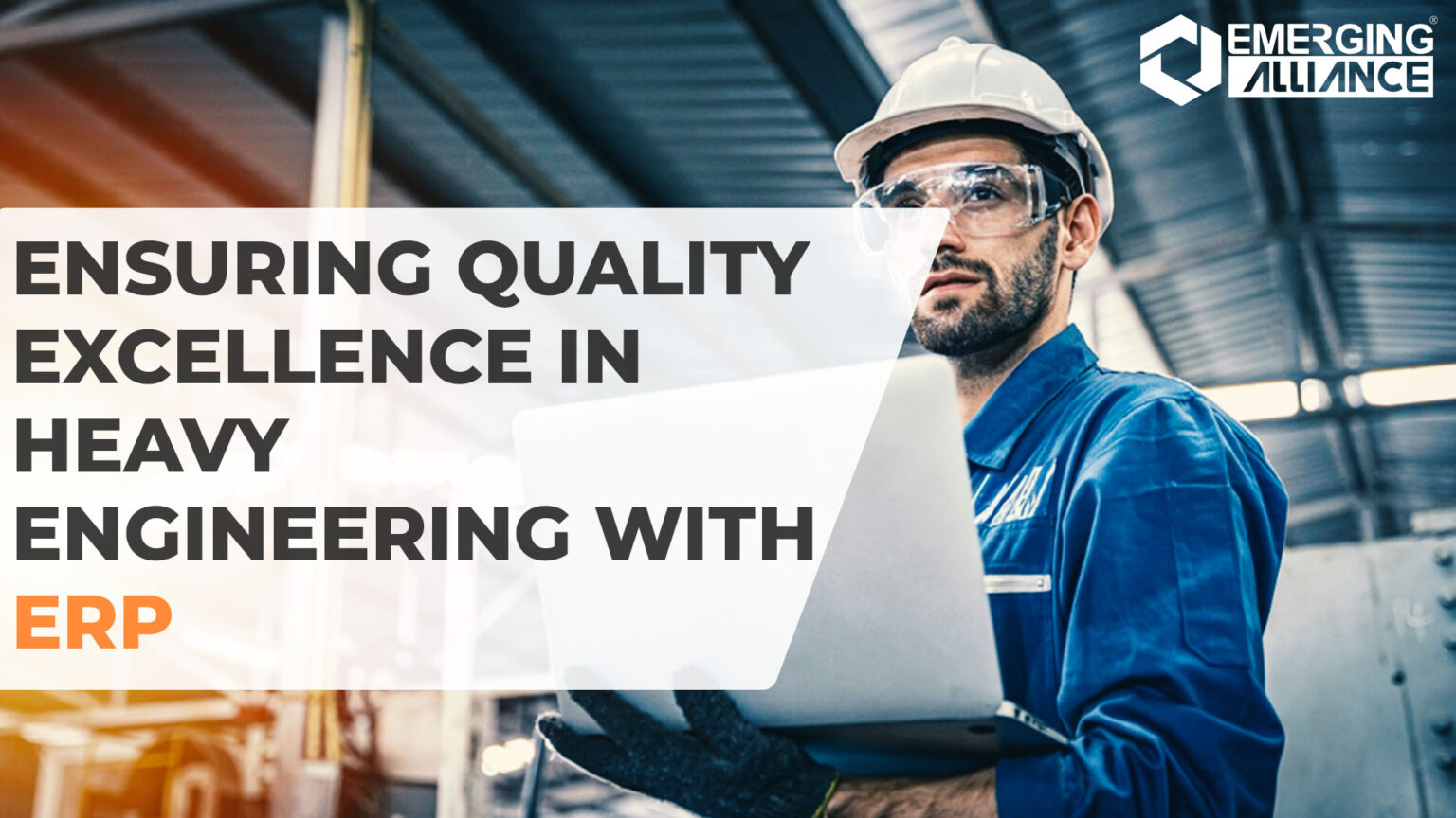 Quality Engineering Platform Ensuring Quality Excellence in Heavy Engineering with ERP