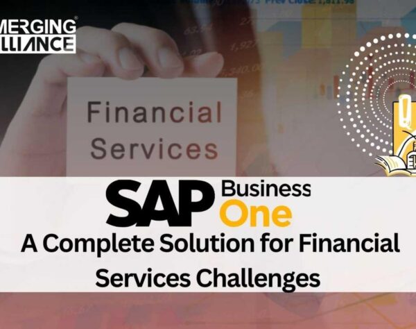 SAP B1: A Complete Solution for Financial Services Challenges