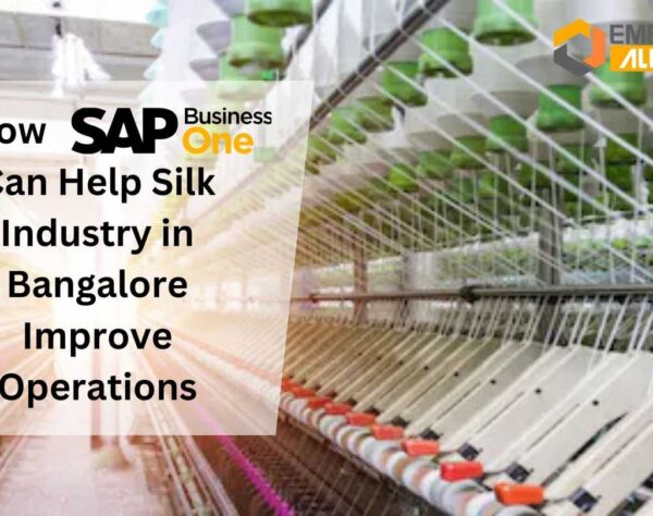 How SAP B1 Can Help Silk Industry in Bangalore Improve Operations