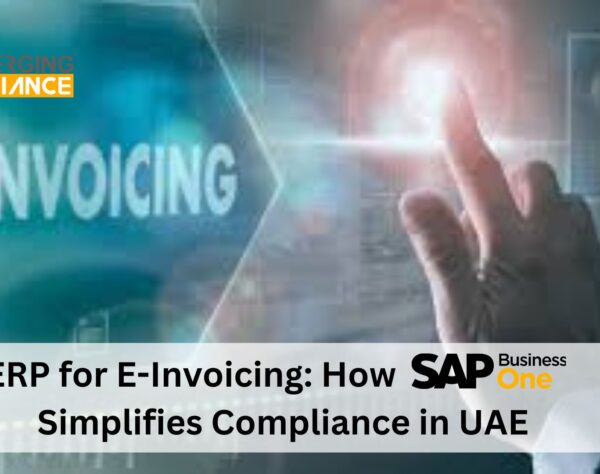 ERP for E-Invoicing: How SAP Business One Simplifies Compliance in UAE