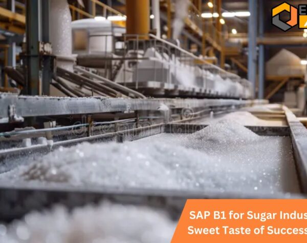 SAP B1 for Sugar Industry: The Sweet Taste of Success in India