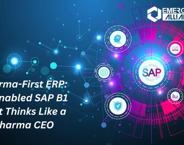 Pharma-First ERP: AI-Enabled SAP B1 That Thinks Like a Pharma CEO