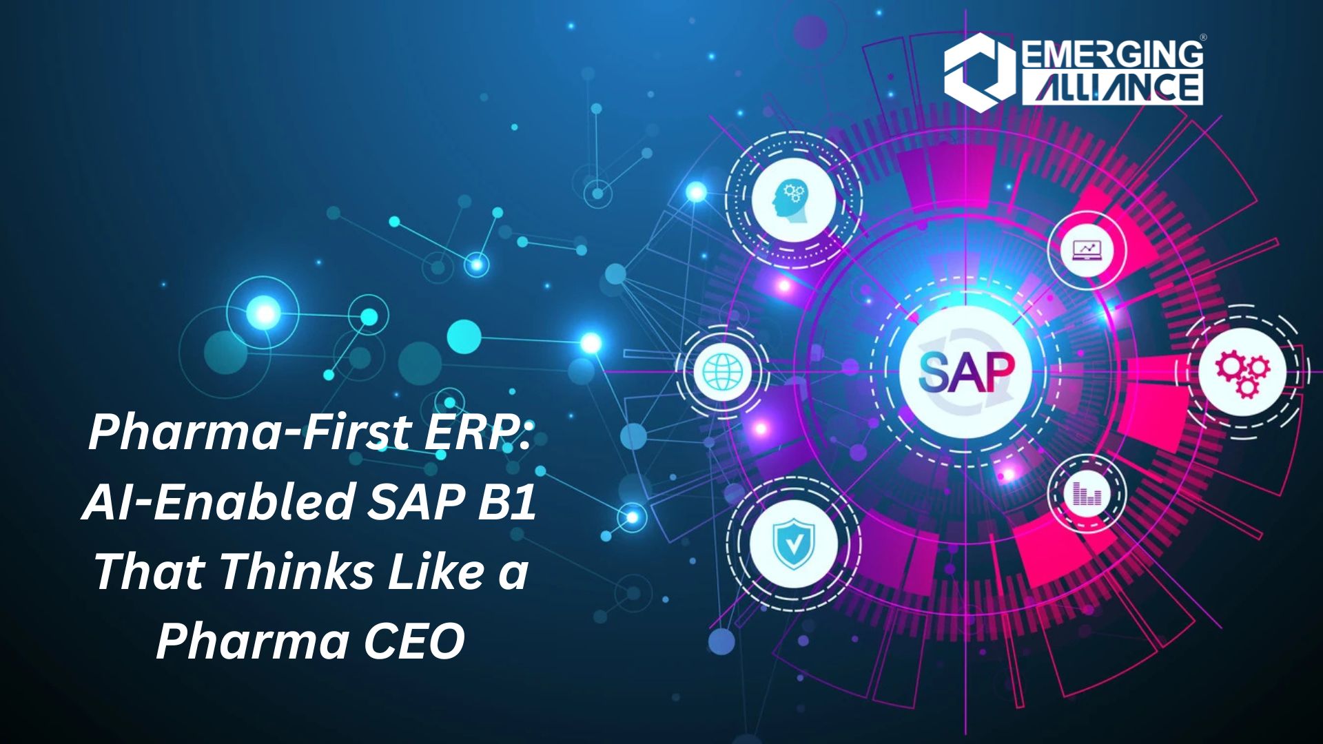 Pharma-First ERP: AI-Enabled SAP B1 That Thinks Like a Pharma CEO