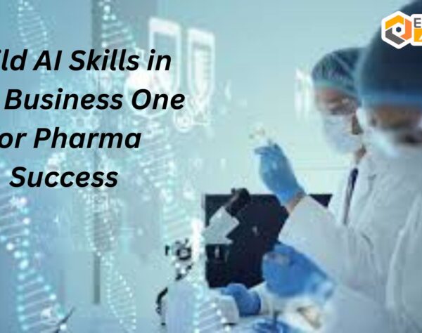 Build AI Skills in SAP B1 for Pharma Success