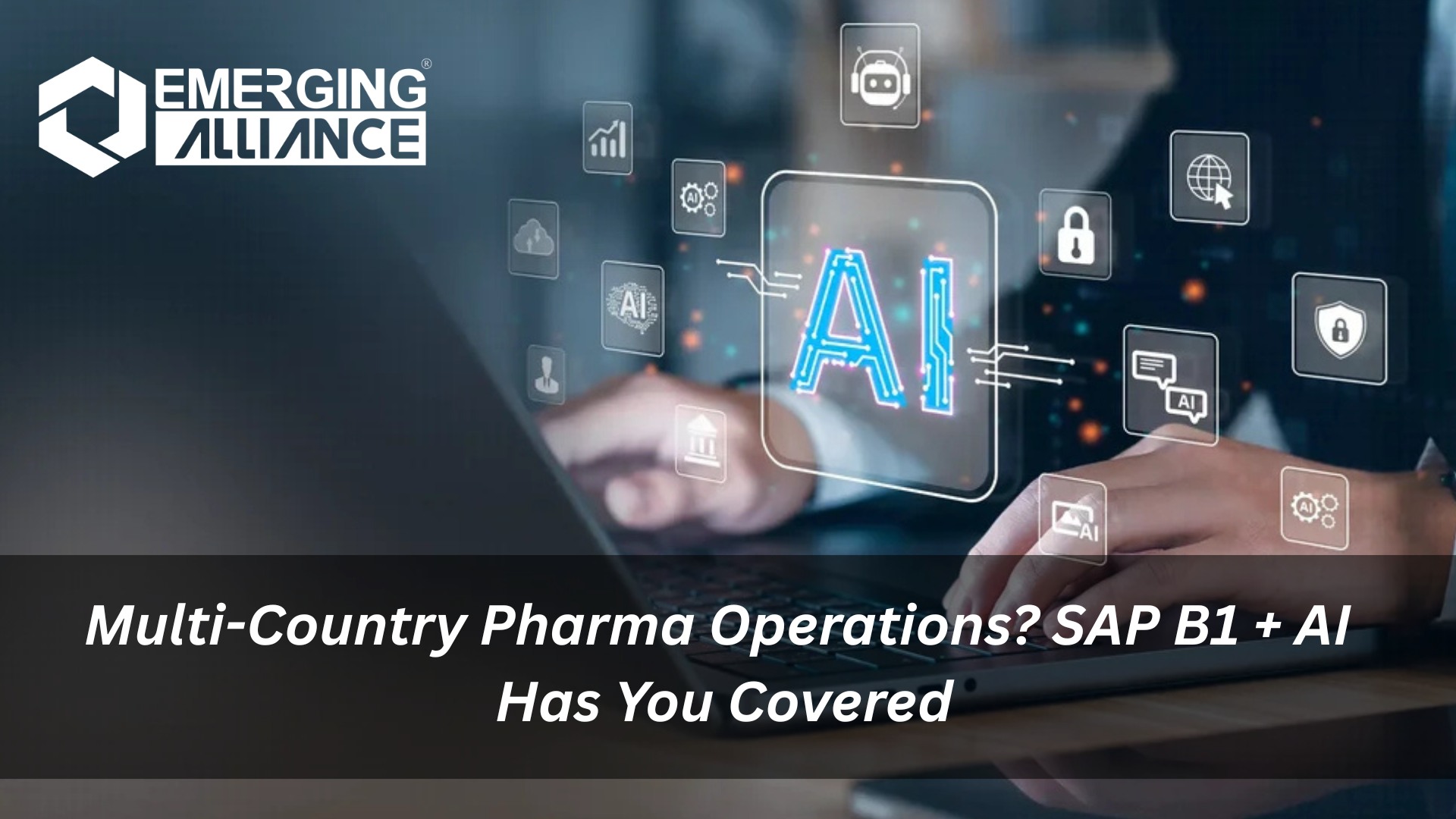 Multi-Country Pharma Operations? SAP B1 + AI Has You Covered