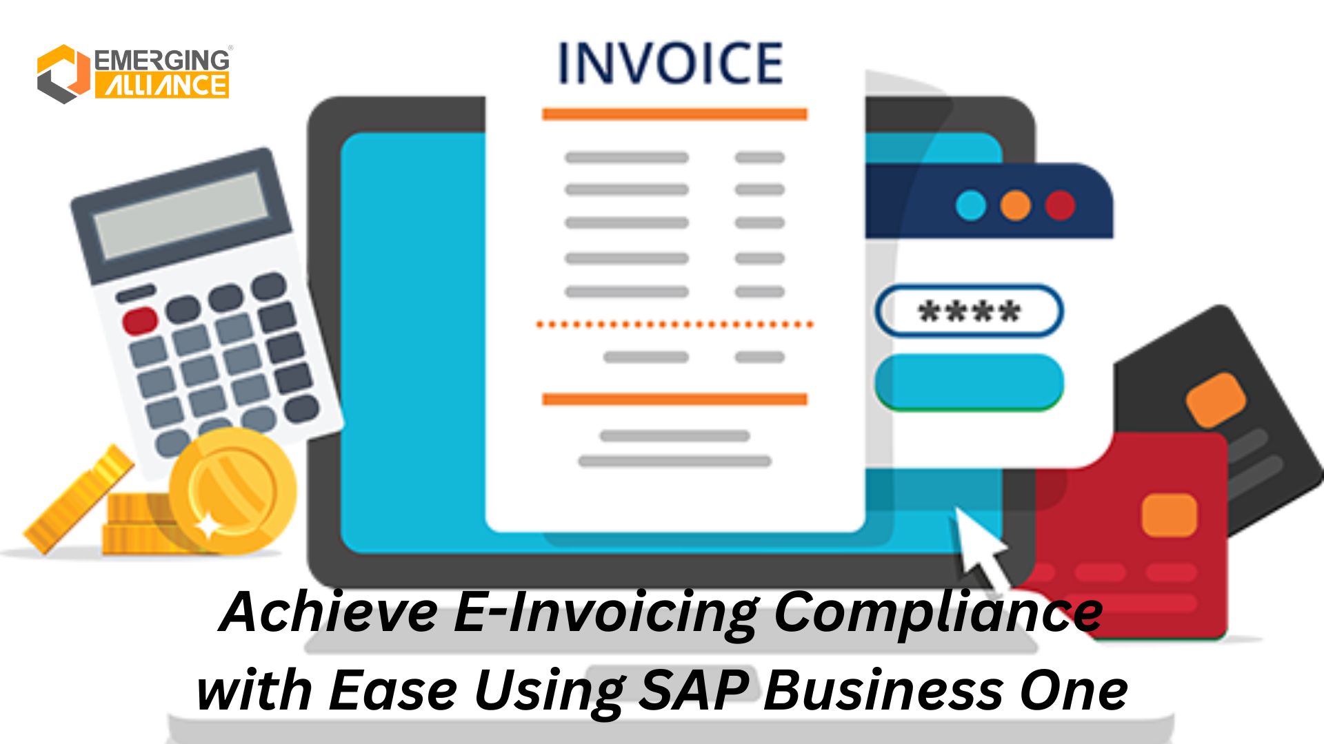 Achieve E-Invoicing Compliance with Ease Using SAP Business One