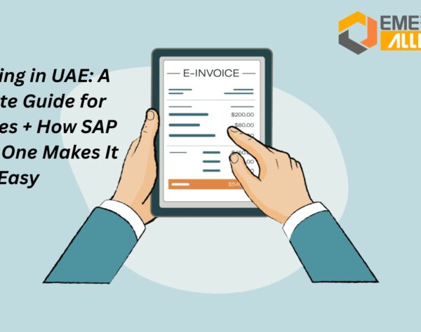 E-Invoicing in UAE: A Complete Guide for Businesses + How SAP Business One Makes It Easy