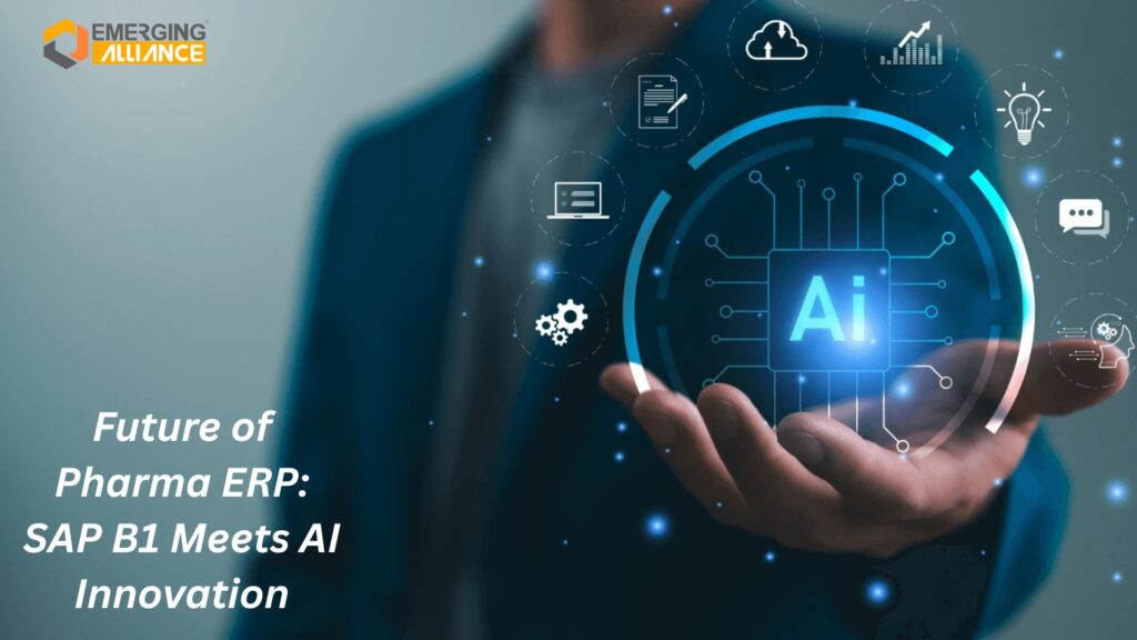 Future of Pharma ERP: SAP B1 Meets AI Innovation