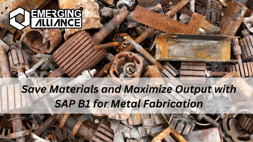 Infographic showing how SAP B1 helps metal fabrication companies reduce material waste and increase output with features like real-time tracking, job costing, and scrap management.