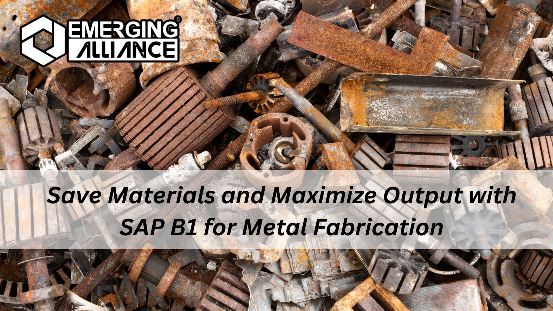 Infographic showing how SAP B1 helps metal fabrication companies reduce material waste and increase output with features like real-time tracking, job costing, and scrap management.