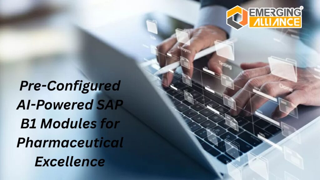 Pre-Configured AI-Powered SAP B1 Modules for Pharmaceutical Excellence