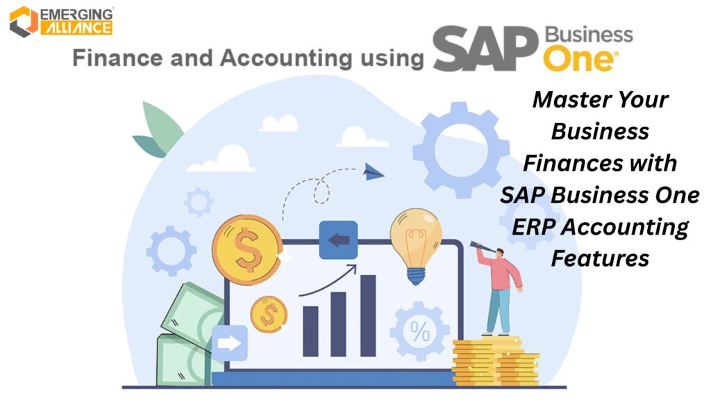 Master Your Business Finances with SAP Business One ERP Accounting Features