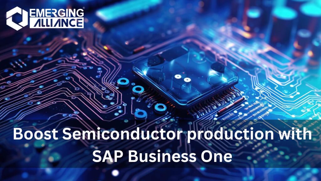 Promotional image featuring a silicon wafer and microchip background with the text 'Boost Semiconductor Production with SAP Business One', highlighting ERP solutions for chip manufacturing.