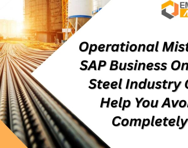 Steel Industry production planning and operations improved using SAP Business One ERP