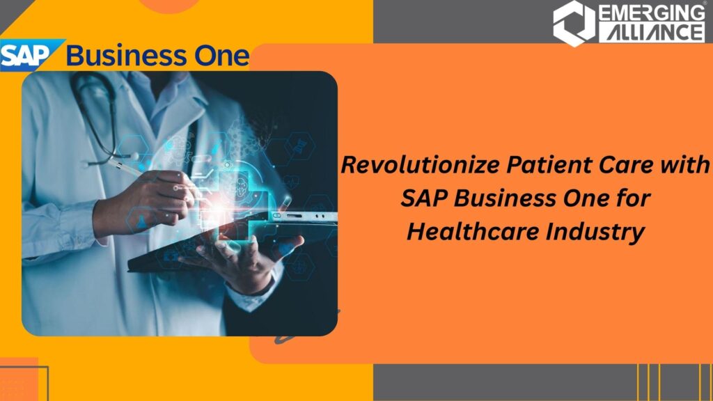 SAP Business One for Healthcare Industry streamlining patient care, hospital operations, and medical practice management
