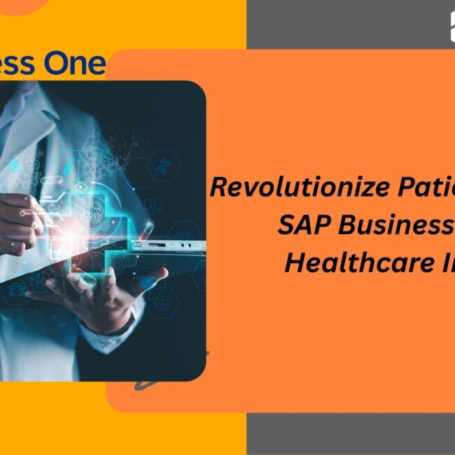 SAP Business One for Healthcare Industry streamlining patient care, hospital operations, and medical practice management