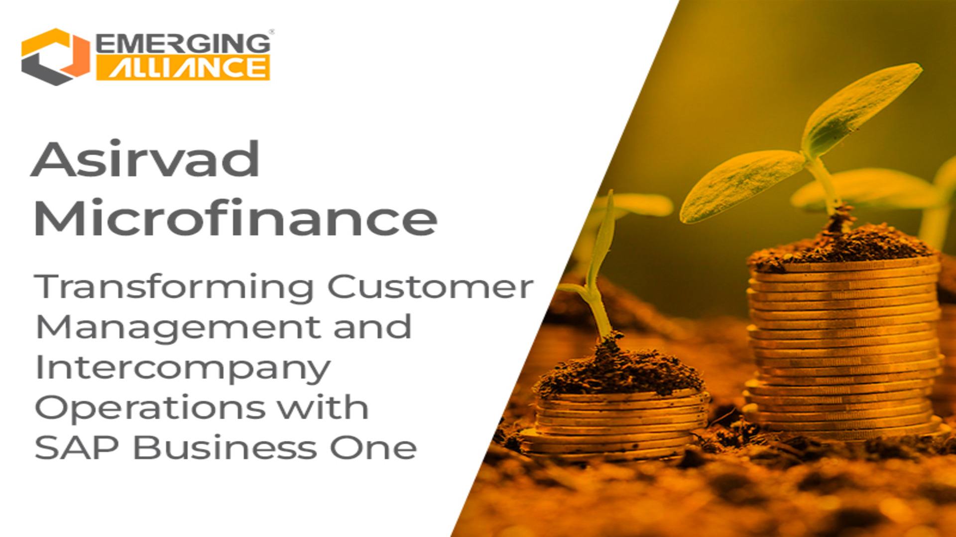 Asirvad Microfinance enhances financial control and operational visibility using SAP Business One.
