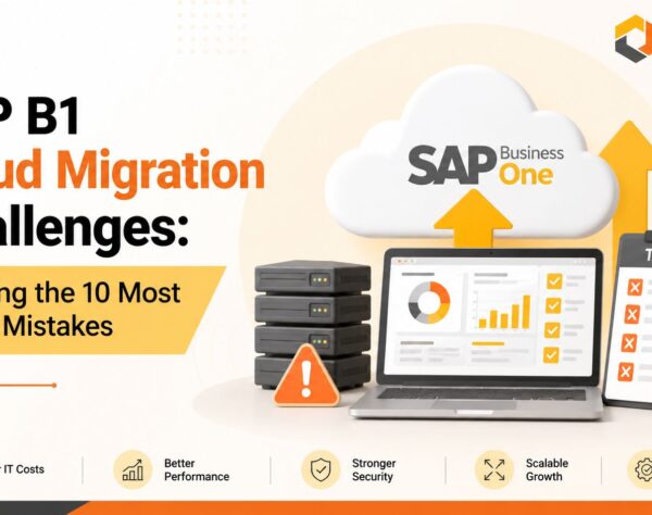 SAP B1 Cloud Migration challenges and strategies to avoid costly migration mistakes