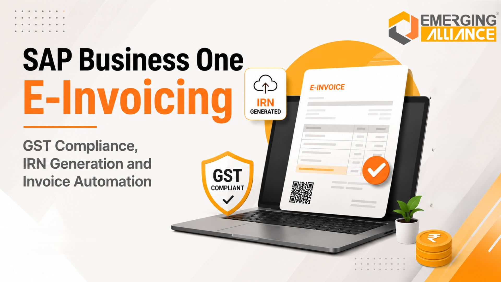 SAP Business One E Invoicing: GST Compliance, IRN Generation and Invoice Automation
