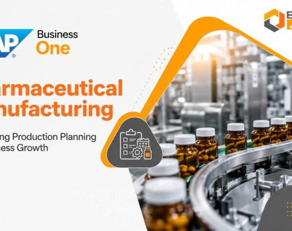 SAP Business One for Pharmaceutical Manufacturing production planning and ERP workflow