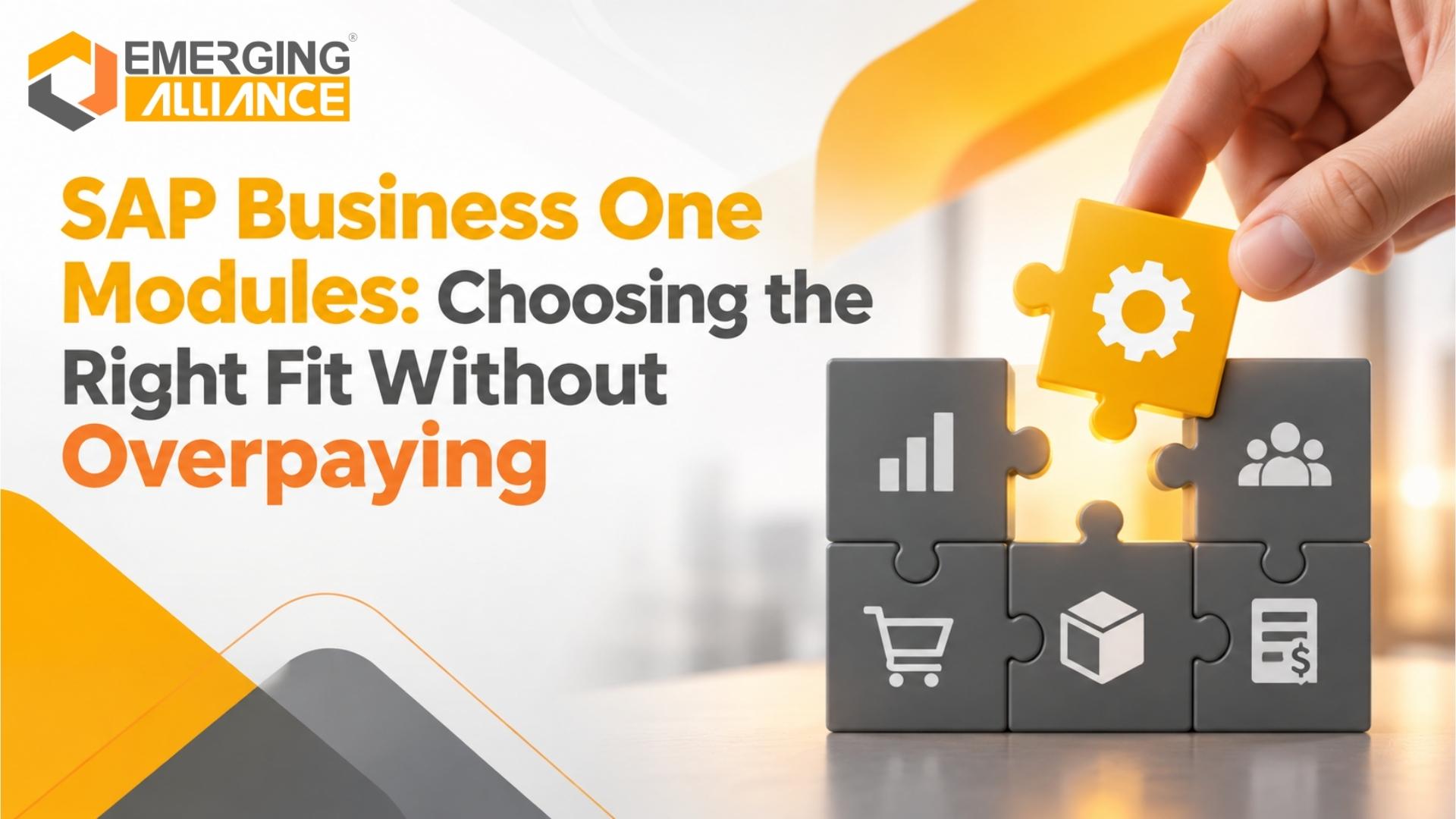 SAP Business One Modules: Choosing the Right Fit Without Overpaying - ERP Scope Selection Guide