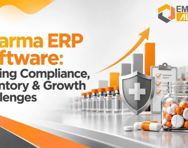 Pharma ERP Software: Solving Compliance, Inventory & Growth Challenges