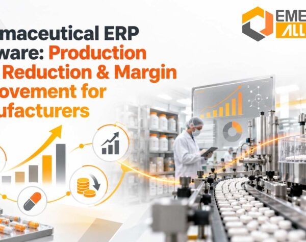 Pharmaceutical ERP Software: Production Cost Reduction & Margin Improvement for Manufacturers