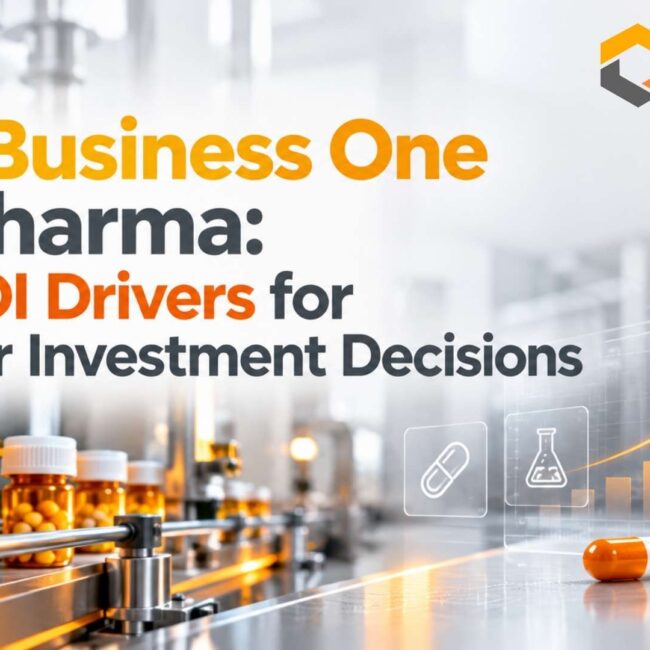 SAP Business One for Pharma: Key ROI Drivers for Smarter Investment Decisions