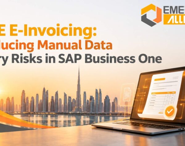 UAE E-Invoicing: Reducing Manual Data Entry Risks in SAP Business One Hero Banner