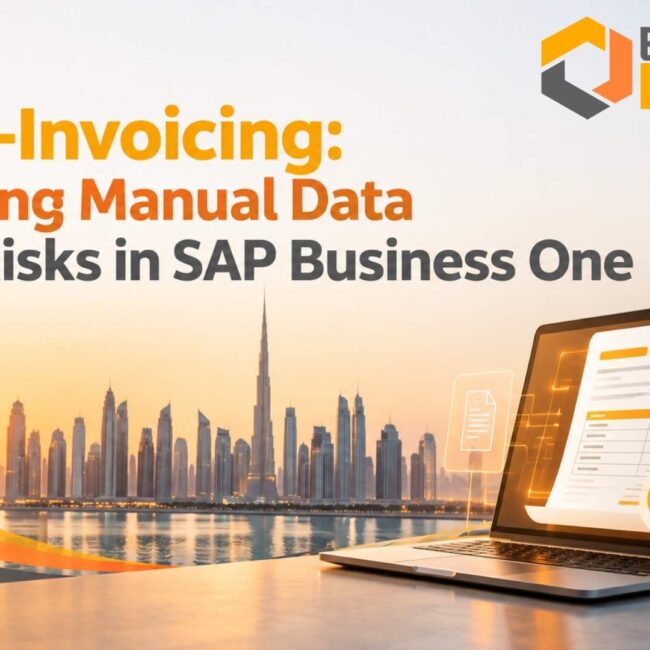 UAE E-Invoicing: Reducing Manual Data Entry Risks in SAP Business One Hero Banner
