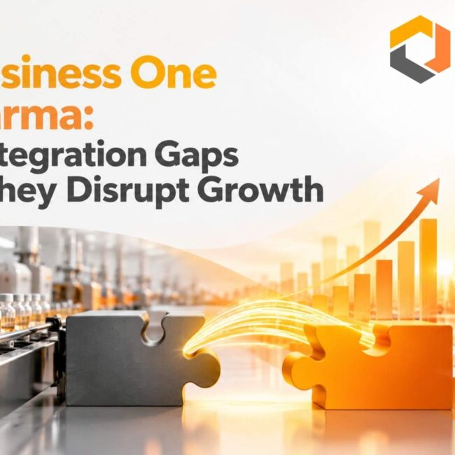 SAP Business One for Pharma: Fixing Integration Gaps Before They Disrupt Growth