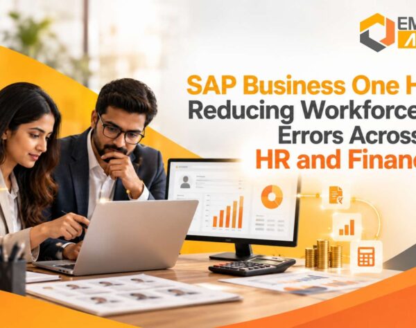 SAP Business One HRMS: Reducing Workforce Data Errors Across HR and Finance