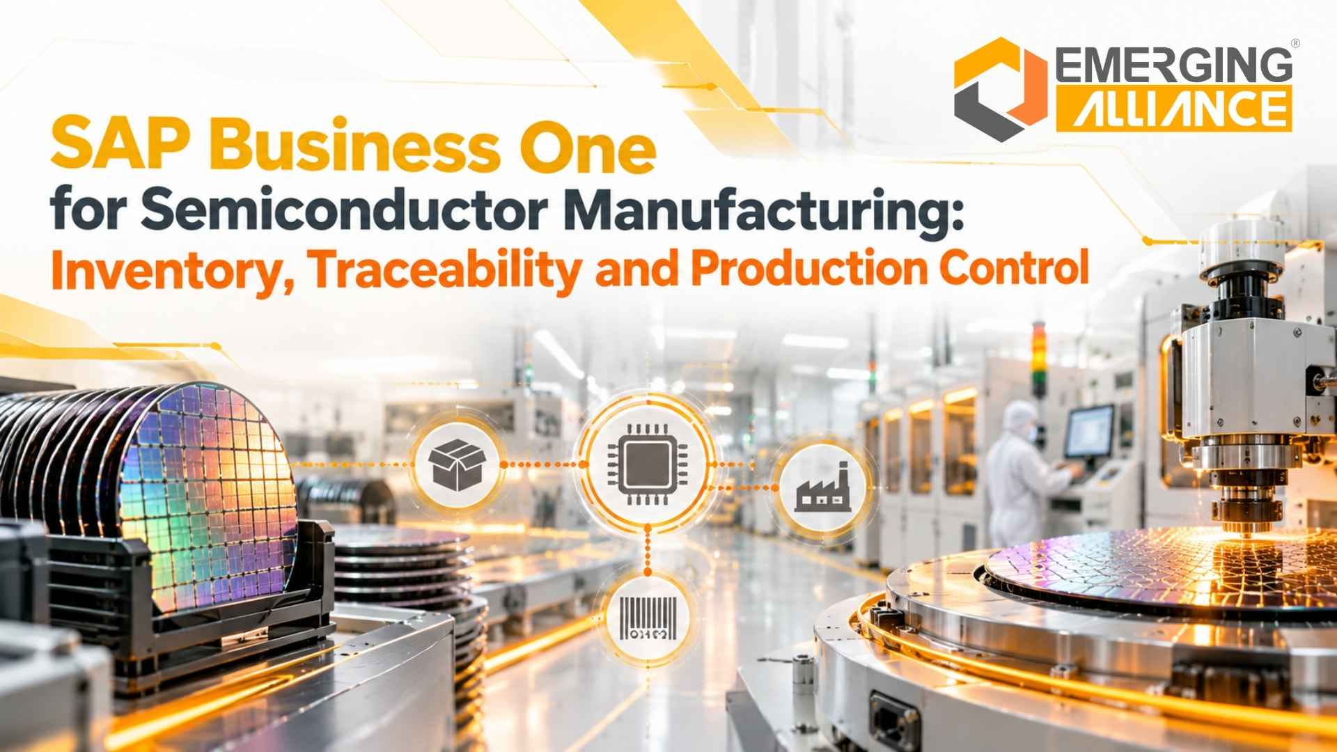 SAP Business One for Semiconductor Manufacturing: Inventory, Traceability and Production Control